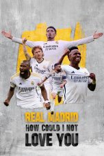 Nonton film Real Madrid: How Could I Not Love You (2026) terbaru di Dutamovie21
