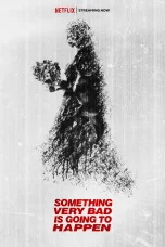 Nonton film Something Very Bad Is Going to Happen (2026) terbaru di Dutamovie21