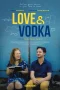 Nonton film Love & Vodka (2024) terbaru di Dutamovie21