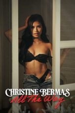 Nonton film Christine Bermas: All The Way (2026) terbaru di Dutamovie21
