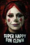 Nonton film Super Happy Fun Clown (2025) terbaru di Dutamovie21