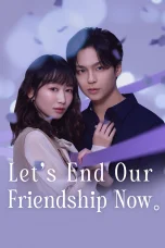 Nonton film Let’s End Our Friendship Now (2026) terbaru di Dutamovie21