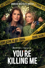 Nonton film You’re Killing Me (2026) terbaru di Dutamovie21