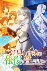 Nonton film Buchigire Reijou wa Houfuku wo Chikaimashita. Madousho no Chikara de Sokoku wo Tatakitsubushimasu (2026) terbaru di Dutamovie21