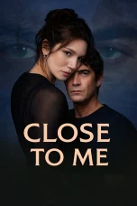 Nonton film Close to Me (2025) terbaru di Dutamovie21