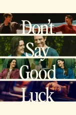 Nonton film Don’t Say Good Luck (2026) terbaru di Dutamovie21
