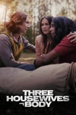 Nonton film Three Housewives and a Body (2026) terbaru di Dutamovie21