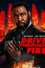 Nonton film Drive Through Fire (2026) terbaru di Dutamovie21